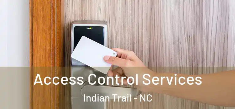 Access Control Services Indian Trail - NC