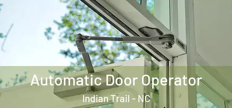Automatic Door Operator Indian Trail - NC