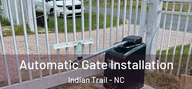 Automatic Gate Installation Indian Trail - NC
