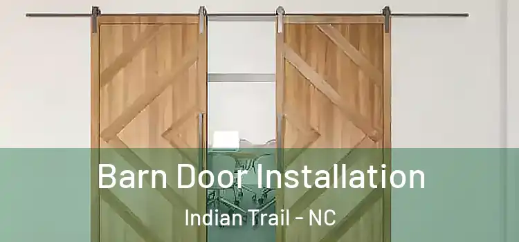 Barn Door Installation Indian Trail - NC