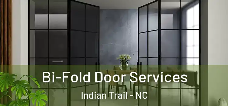 Bi-Fold Door Services Indian Trail - NC