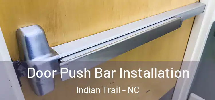 Door Push Bar Installation Indian Trail - NC
