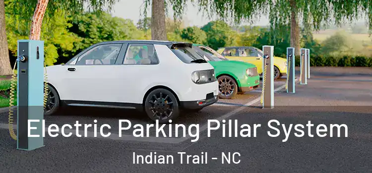 Electric Parking Pillar System Indian Trail - NC