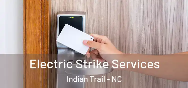 Electric Strike Services Indian Trail - NC