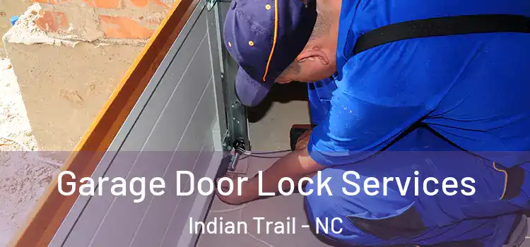 Garage Door Lock Services Indian Trail - NC