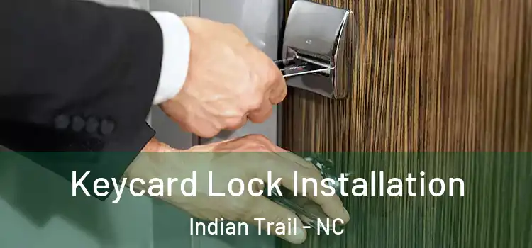 Keycard Lock Installation Indian Trail - NC
