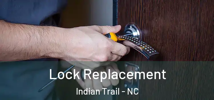 Lock Replacement Indian Trail - NC