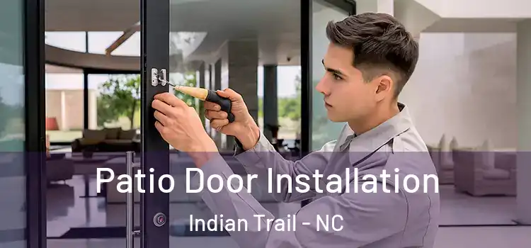 Patio Door Installation Indian Trail - NC