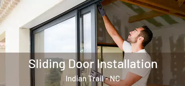 Sliding Door Installation Indian Trail - NC