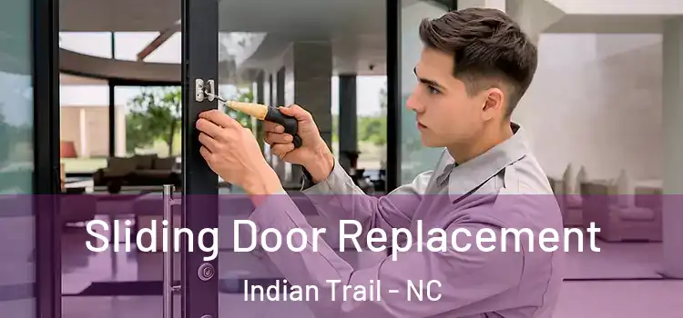 Sliding Door Replacement Indian Trail - NC