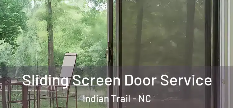 Sliding Screen Door Service Indian Trail - NC
