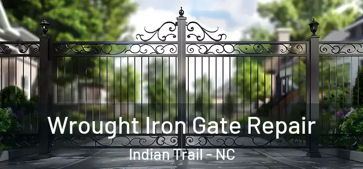 Wrought Iron Gate Repair Indian Trail - NC